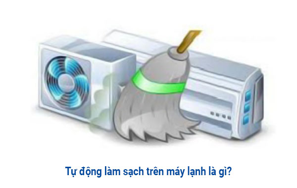 Tự động làm sạch trên máy lạnh là gì?